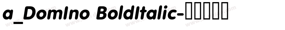 a_DomIno BoldItalic字体转换